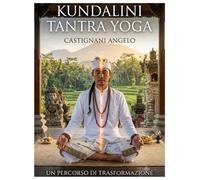kundalini Tantra Yoga: un percorso di trasformazione e risveglio spirituale