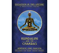 Kundalini & the Chakras: Evolution in this Lifetime