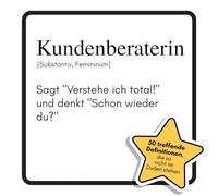 Kundenberaterin: Sagt "Verstehe ich total!" und denkt "Schon wieder du?". Das lustige Geschenkbuch für Mann, Frau, Kollege, Freund zu Geburtstag, Weihnachten