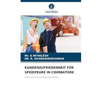 KUNDENZUFRIEDENHEIT FÜR SPEDITEURE IN COIMBATORE: EINE STUDIE ZUR KUNDENZUFRIEDENHEIT