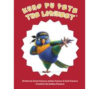 Kung Fu Pete The Lorikeet: A Rhyming Story About The Native Australian Rainbow Lorikeet