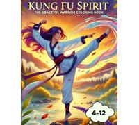 Kung Fu Spirit: A Graceful Warrior Girl Coloring Book for Adults - Martial Arts, Nature, and Movement-Inspired Designs
