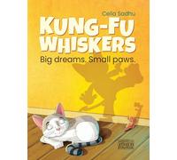 Kung-Fu Whiskers: Big dreams. Small paws.