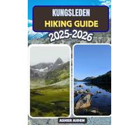 Kungsleden Hiking Guide 2025-2026 (Trailwise: The 2025 Hiking Series)