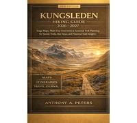 Kungsleden Hiking Guide 2026-2027: Stage Maps, Multi-Day Itineraries & Seasonal Trek Planning for Scenic Trails, Hut Stays, and Practical Trail Insights