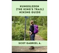 KUNGSLEDEN, (THE KING'S TRAIL) HIKING GUIDE: 12 (The Explorer’s Hiking Collection)