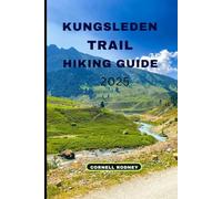 KUNGSLEDEN TRAIL HIKING GUIDE 2025 (Pathfinder Travel And Adventure Guides)