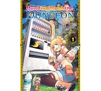 Kunieda - Reborn as a Vending Machine, I Now Wander the Dungeon, Vol. 1 (manga): Volume 1 (REBORN AS A VENDING MACHINE WANDER DUNGEON GN)