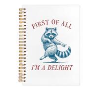 kunlisa Divertido cuaderno de espiral de mapache de 5.5 x 8.3 pulgadas, divertidos regalos sarcásticos, First of All I'm a Delight, cuaderno de tapa dura de humor sarcástico para estudio, trabajo y