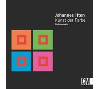 Kunst der Farbe. Studienausgabe: Subjektives Erleben und objektives Erkennen als Wege zur Kunst