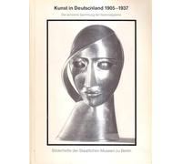 Kunst in Deutschland, 1905-1937: Die Verlorene Sammlung Der Nationalgalerie Im Ehemaligen Kronprinzen-Palais -- Dokumentation Art in Germany, 1905-1937: the Lost Collection of the Nationalgalerie in the Former Kronprinzen-Palais -- Documentation