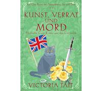 Kunst, Verrat und Mord: Englische Cosy-Krimis aus den Cotswolds (Ein Cosy-Krimi mit Antiquitäten, Tee und Mord)