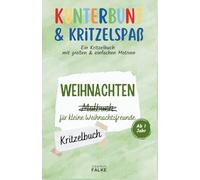 Kunterbunt & Kritzelspaß: Weihnachten Kritzelbuch für kleine Weihnachtsfreunde: Ein Kritzelmalbuch mit schönen, großen und klaren Weihnachtsmotiven - ... Kritzelspaß: Kritzelbücher für jeden Anlass)