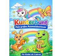 Kunterbunt - Mein großes Ausmalabenteuer: Malbuch für Kinder ab 4 Jahren mit 32 zauberhaften Motiven | Tiere, Fahrzeuge, Dinosaurier & mehr | Geschenk für Mädchen und Jungen