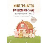 Kunterbunter Bauernhof-Spaß ab 3 Jahren: Mein erstes Aktivitätsbuch - Ausmalbilder, Schwungübungen, Rätsel mit Traktor, Bauernhof & Tieren
