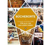 KUNTH Bücherorte: Europas schönste Ziele für alle, die das Lesen lieben