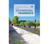KUNTH Mit dem Wohnmobil durch Frankreich: Unterwegs zuhause