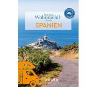 KUNTH Mit dem Wohnmobil durch Spanien: Unterwegs Zuhause