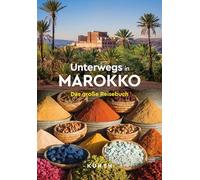 KUNTH Unterwegs in Marokko: Das große Reisebuch