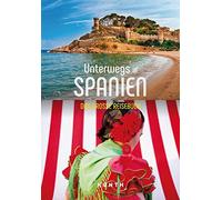 KUNTH Unterwegs in Spanien: Das große Reisebuch