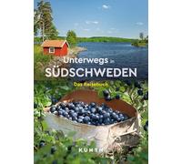 KUNTH Unterwegs in Südschweden: Das Reisebuch