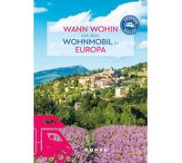 KUNTH Wann wohin mit dem Wohnmobil Europa: Unterwegs Zuhause