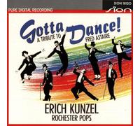 Kunzel,Erich - Gotta dance!-A tribute to Fred Astaire (& Rochester Pops)