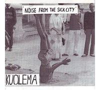 Kuoelema - Noise from the Sick City [Vinilo]