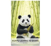 KUPPU LEARNS TO SHARE: A Heart-warming Children’s Book About Sharing, Kindness, and Friendship - Social Emotional Learning for Kids Ages 3-7 (Kuppu's Big Adventures)