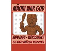 Kupu Rapu: Māori Warrior-Themed Word Search Puzzle Book: Te reo Māori puzzles exploring vocabulary from traditional themes of strength, war, and cultural identity (Māori word search books)