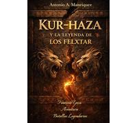 Kur-Haza: y la leyenda de los felxtar