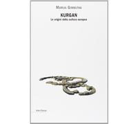Kurgan. Le origini della cultura europea (Hermes)