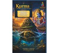 Kurma: The Tortoise Who Held Up a Mountain: The Extraordinary Tale of the Divine Tortoise Who Bore a Mountain on His Back, Revealed Hidden Treasures, ... Harmony, Peace & Prosperity in Your Life)