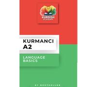 Kurmanci A2: Your Next Steps (Kurmancî Academy Series)
