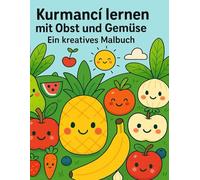 Kurmancî lernen mit Obst und Gemüse: ein kreatives Malbuch
