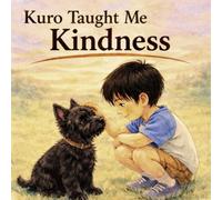 Kuro Taught Me Kindness: Kindness is true strength