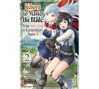 Kuromura, Moto - Reborn to Master the Blade: From Hero-King to Extraordinary Squire, Vol. 2 (manga): From Hero-king to Extraordinary Squire 2 (REBORN TO MASTER BLADE FROM HERO-KING TO SQUIRE GN)