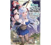 Kuromura, Moto - Reborn to Master the Blade: From Hero-King to Extraordinary Squire, Vol. 3 (manga) (REBORN TO MASTER BLADE FROM HERO-KING TO SQUIRE GN)