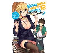Kurone Mishima - Konosuba: God's Blessing on This Wonderful World!, Vol. 12 (light novel): The Knight's Lullaby Volume 12 (KONOSUBA LIGHT NOVEL SC)