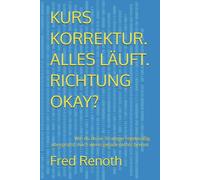 Kurs Korrektur Alles Läuft Richtung Okay: Wie du deine Strategie regelmäßig überprüfst. Auch wenn gerade nichts brennt. (Bottleneck Flow Strategy)