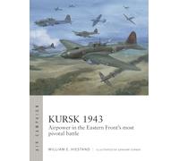 Kursk 1943: Airpower in the Eastern Front's most pivotal battle: 55 (Air Campaign)