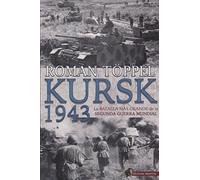Kursk 1943: La batalla más grande de la Segunda Guerra Mundial (HISTORIA DE LOS CONFLICTOS)