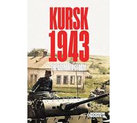 KURSK 1943. The Armoured Storm (World Wars Collection)