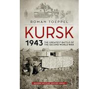 Kursk 1943: The Greatest Battle of the Second World War (Modern Military History)