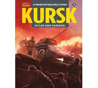 Kursk. La Marna. Hitler non passerà. Le grandi battaglie della storia (Vol. 1) (Gli albi della cosmo)