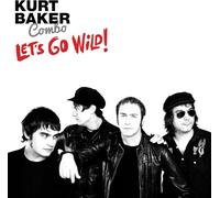 Kurt Baker Combo - Let's Go Wild! [Vinilo]
