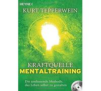 Kurt Tepperwein Kraftquelle Mentaltraining (inkl. CD): Die umfasse (Tapa blanda)