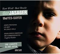 Weill-Brecht: The Yes-Sayer [CD de audio] Joseph Protschka, Lys Bert, Willibald Vohla, Düsseldorfer Kinderchor und Kammerorches