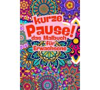 kurze Pause: Malbuch für Erwachsene