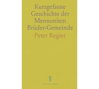 Kurzgefasste Geschichte der Mennoniten Brüder-Gemeinde